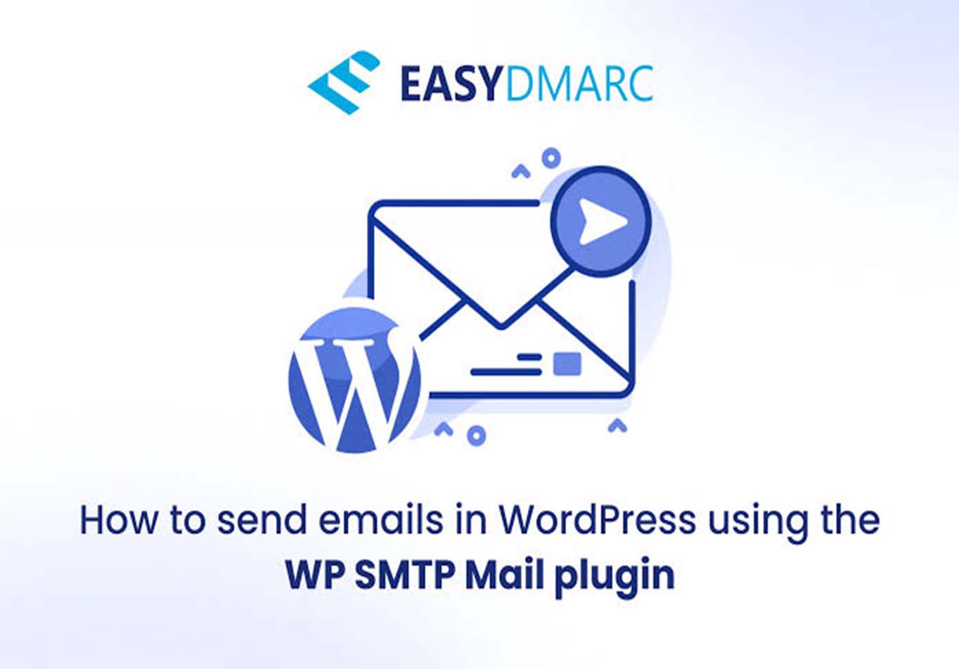 Solve WordPress Email Delivery Issues: Get Started With WP Mail SMTP